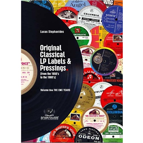 LUCAS STEPHANIDES / CLASSICAL LP LABELS & PRESSINGS (FROM THE 1950'S TO THE 1980'S) VOLUME ONE THE EMI YEARS