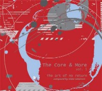 THE CORE / ザ・コア / AND MORE VOL.1 : THE ART OF NO RETURN