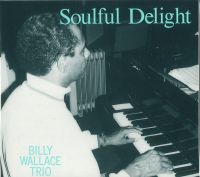 BILLY WALLACE / ビリー・ウォーレス / SOULFUL DELIGHT