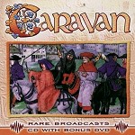CARAVAN (PROG) / キャラバン / RARE BROADCASTS CD WITH BONUS DVD