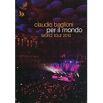 CLAUDIO BAGLIONI / クラウディオ・バリオーニ / PER IL MONDO: WORLD TOUR 2010