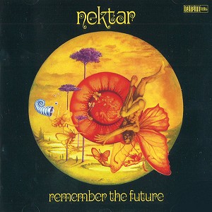 NEKTAR / ネクター / REMEMBER THE FUTURE - REMASTER