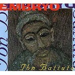 EMBRYO / エンブリオ / IBN BATTUTA