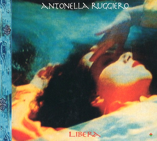 ANTONELLA RUGGIERO / アントネッラ・ルッジェーロ / LIBERA - REMASTER