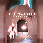 KIT WATKINS / キット・ワトキンス / THE UNSEEN
