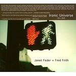 JANET FEDER/FRED FRITH / IRONIC UNIVERSE