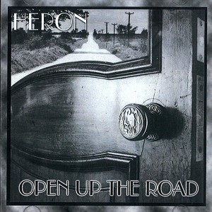 HERON / ヘロン  (UK) / OPEN UP THE ROAD