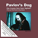 PAVLOV'S DOG / パヴロフス・ドッグ / HAS ANYONE HERE SEEN SIGFRIED? - DIGITAL REMASTER