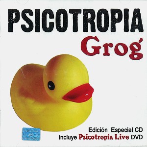 PSICOTROPIA / GROG: SPECIAL EDITION