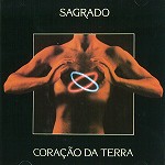 SAGRADO CORACAO DA TERRA / サグラド・コラソン・ダ・テッラ / SAGRADO CORACAO DA TERRA
