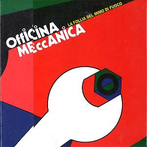 OFFICINA MECCANICA / LA FOLLIA DEL MIMO DI FUOCO - REMASTER