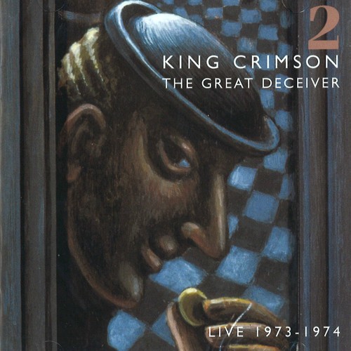 KING CRIMSON / キング・クリムゾン / THE GREAT DECEIVER LIVE 1973-1974: PART TWO