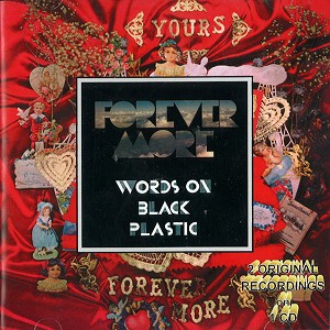 FOREVER MORE / フォーエヴァー・モア / YOURS/WORDS ON BLACK PLASTIC - DIGITAL REMASTER
