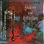 GEOFFREY DOWNES / ジェフリー・ダウンズ / シャドウズ・アンド・リフレクションズ - リマスター