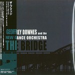 GEOFFREY DOWNES / ジェフリー・ダウンズ / ザ・ブリッジ - リマスター
