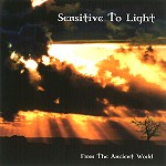 SENSITIVE TO LIGHT / センシティヴ・トゥ・ライト / FROM THE ANCIENT WORLD