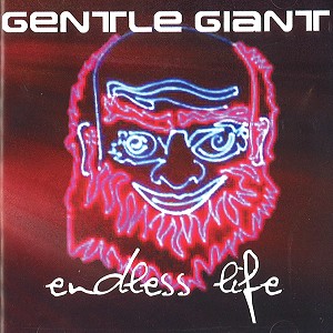 GENTLE GIANT / ジェントル・ジャイアント / ENDLESS LIFE