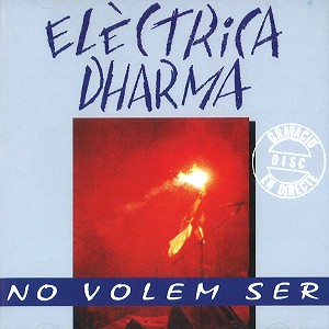 COMPANYIA ELECTRICA DHARMA / カンパーニャ・エレクトリカ・ダーマ / NO VOLEM SER - REMASTER