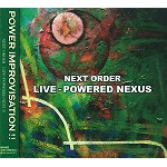 NEXT ORDER / ネクスト・オーダー / LIVE-POWERD NEXUS