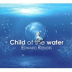 EDWARD REEKERS / エドワード・リーカース / CHILD OF THE WATER