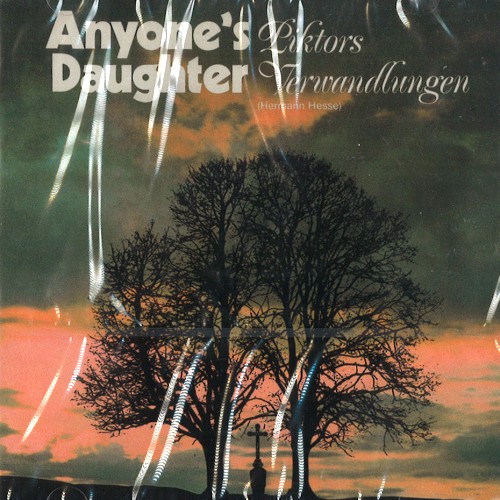 ANYONE'S DAUGHTER / エニワンズ・ドーター / PIKTORS VERWANDLUNGEN (HERMANN HESSE) - REMASTER