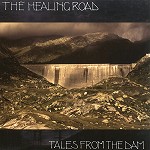THE HEALING ROAD / TALES FROM THE DAM