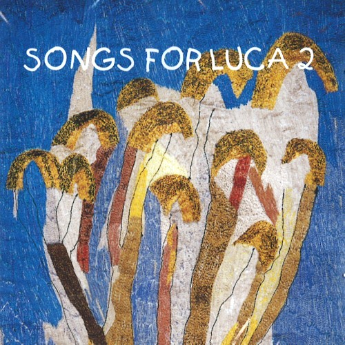 V.A. / SONGS FOR LUCA 2