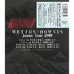 JOHN WETTON/GEOFFREY DOWNES / ジョン・ウェットン&ジェフリー・ダウンズ / ジャパン・ツアー2009:オフィシャル・ブートレッグ・ライヴBOX