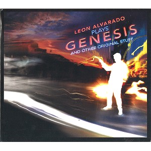 LEON ALVARADO / PLAYS GENESIS AND OTHER ORIGINAL STUFF