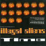 ILLEGAL ALIENS / イリーガル・エイリアンズ / TIME