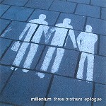 MILLENIUM (PROG) / ミレニアム / THREE BROTHERS' S EPILOGUE