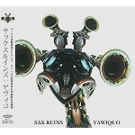 SAX RUINS / サックス・ルインズ / ヤヴィコ