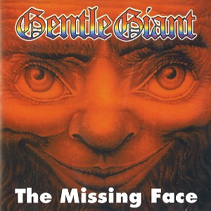 GENTLE GIANT / ジェントル・ジャイアント / THE MISSING FACE