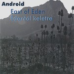 ANDROID / ÉDEBTŐL KELETRE(EAST OF EDEN)