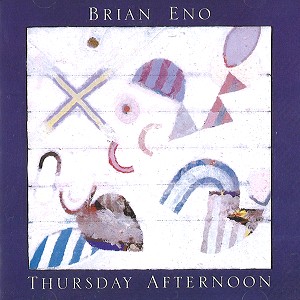 BRIAN ENO / ブライアン・イーノ / THURSDAY AFTERNOON - DSD REMASTER