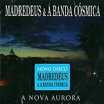 MADREDEUS / マドレデウス / A NOVA AURORA