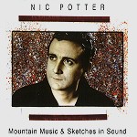 NIC POTTER / ニック・ポッター / MOUNTAIN MUSIC & SKETCHES IN SOUND - REMASTER