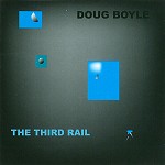 DOUG BOYLE / THE THIRD RAIL