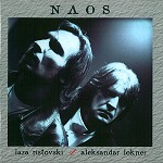 LAZA RISTOVSKI/ALEKSANDAR LOKNER / NAOS