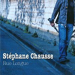 STEPHANE CHAUSSE / RUE LONGUE