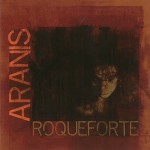 ARANIS / アラニス / ROQUEFORTE