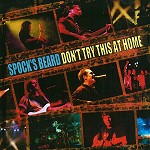 SPOCK'S BEARD / スポックス・ビアード / DON'T TRY THIS AT HOME