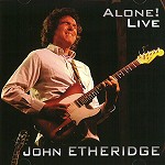 JOHN ETHERIDGE / ジョン・エサリッジ / ALONE! LIVE