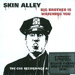 SKIN ALLEY / スキン・アレイ / BIG BROTHER IS WATCHING YOU: THE CBS RECORDINGS ANTHOLOGY - REMASTER