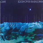 CAN / カン / SOON OVER BABALUMA - REMASTER