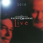 JOHN HACKETT/NICK MAGNUS / ジョン・ハケット&ニック・マグナス / 2010 LIVE