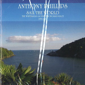 ANTHONY PHILLIPS / アンソニー・フィリップス / SAIL THE WORLD: THE WHITEBREAD ROUBD THE WORLD RACE 1993-1994