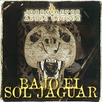 JORGE REYES (MEX) / ホルヘ・レジェス / BAJO EL SOL JAGUAR