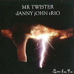DANNY JOHN TRIO / MR TWISTER