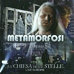 METAMORFOSI / メタモルフォーシ / LA CHIESA DELLE STELLE: LIVE IN ROME